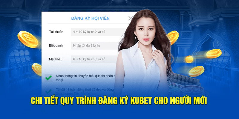 Chi tiết thao tác đăng ký Kubet cho người mới