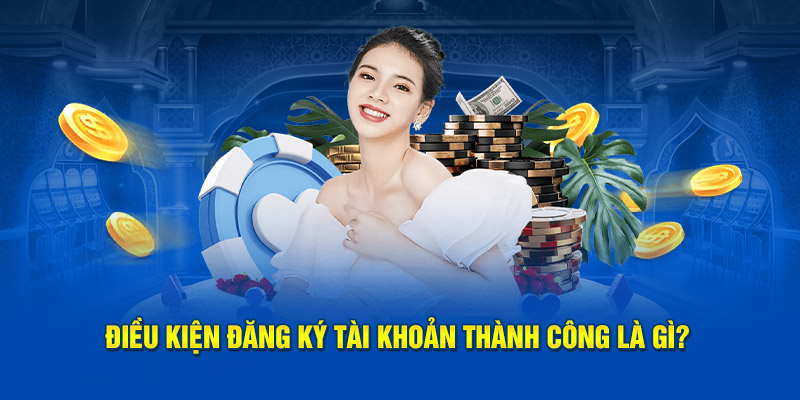 Điều kiện đăng ký Kubet thành công là gì?