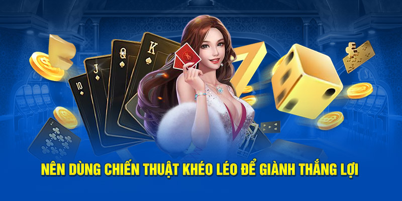 Nên dùng chiến thuật khéo léo để giành thắng lợi trong game bài Kubet