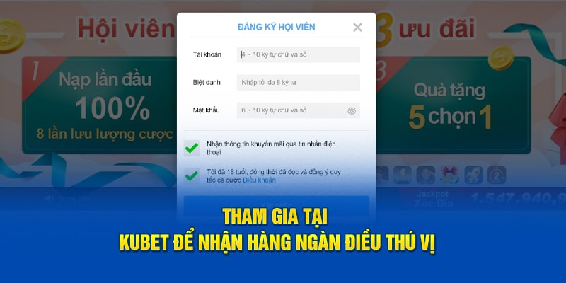 Tham gia Kubet để nhận hàng ngàn điều thú vị